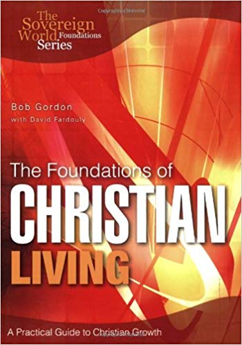 The Foundations Of Christian Living PB - Bob Gordon w/David Fardouly